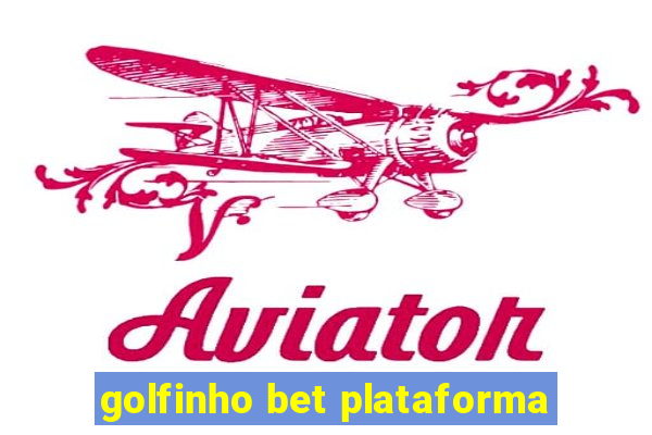 golfinho bet plataforma